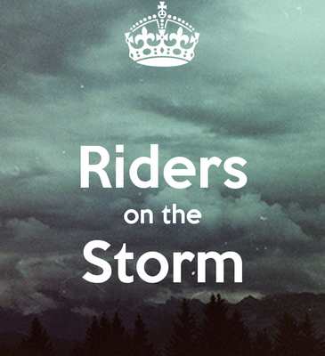 Riders on the storm